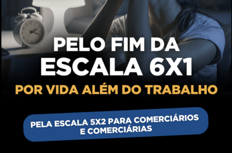 FECOSUL e sindicatos lançam campanha pelo fim da escala 6×1 e implementação da escala 5×2 para comerciários