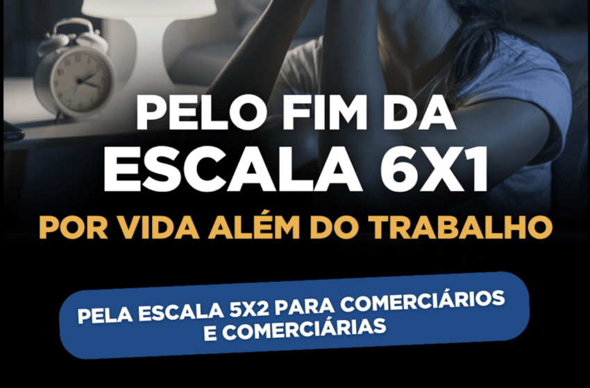  FECOSUL e sindicatos lançam campanha pelo fim da escala 6×1 e implementação da escala 5×2 para comerciários